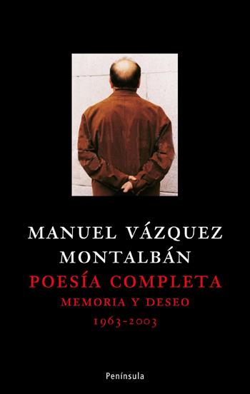 MEMORIA Y DESEO. OBRA POÉTICA (1963-2003) | 9788483078006 | VÁZQUEZ MONTALBÁN, MANUEL