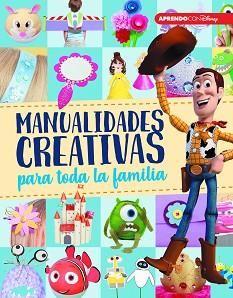 MANUALIDADES CREATIVAS PARA TODA LA FAMILIA (CREA, JUEGA Y APRENDE CON DISNEY) | 9788416931811 | DISNEY,