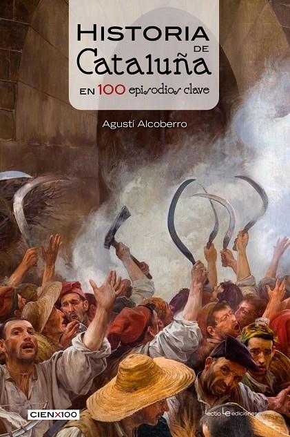 HISTORIA DE CATALUÑA EN 100 EPISODIOS CLAVE | 9788416012756 | ALCOBERRO PERICAY, AGUSTÍ