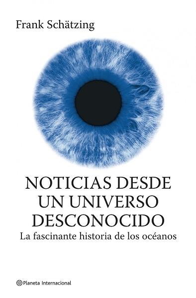 NOTICIAS DESDE UN UNIVERSO DESCON | 9788408075103 | SCHATZING, FRANK