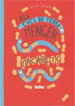ELS CUCS DE TERRA MENGEN CACAUETS | 9788416003457 | GÉHIN, ÉLISA/COMELLAS CASANOVA, PERE