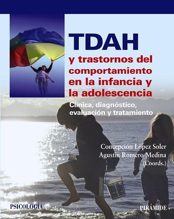 TDAH Y TRASTORNOS DEL COMPORTAMIENTO EN LA INFANCIA Y LA ADO | 9788436829945 | LÓPEZ SOLER, CONCEPCIÓN/ROMERO MEDINA, AGUSTÍN