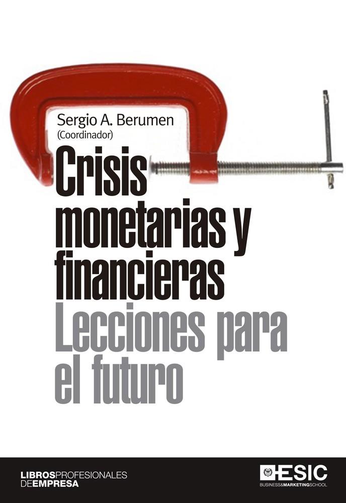 CRISIS MONETARIAS Y FINANCIERAS. LECCIONES PARA EL FUTURO | 9788473562379 | BERUMEN, SERGIO A.
