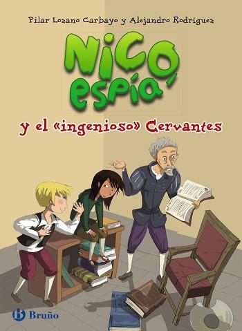 NICO, ESPÍA, Y EL  " INGENIOSO "  CERVANTES | 9788469603659 | LOZANO CARBAYO, PILAR/RODRÍGUEZ, ALEJANDRO