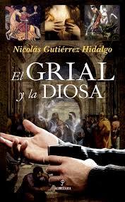 GRIAL Y LA DIOSA, EL | 9788417229429 | GUTIERREZ HIDALGO, NICOLAS