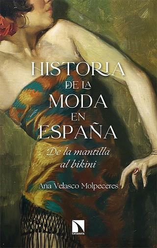 HISTORIA DE LA MODA EN ESPAÑA | 9788413522111 | VELASCO MOLPECERES, ANA