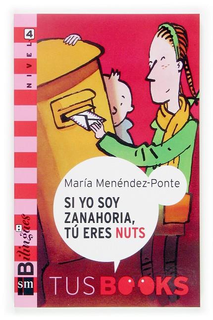 SI YO SOY ZANAHORIA TU ERES NUTS (TUS BOOKS NIVEL 4) | 9788467509045 | MENENDEZ PONTE, MARIA