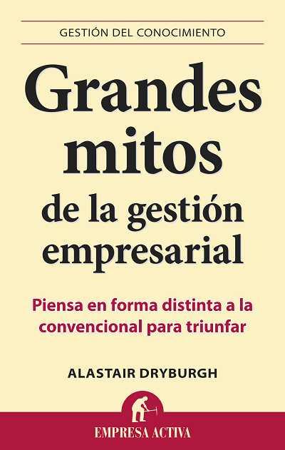 GRANDES MITOS DE LA GESTION EMPRESARIAL | 9788492452910 | DRYBURGH,ALASTAIR