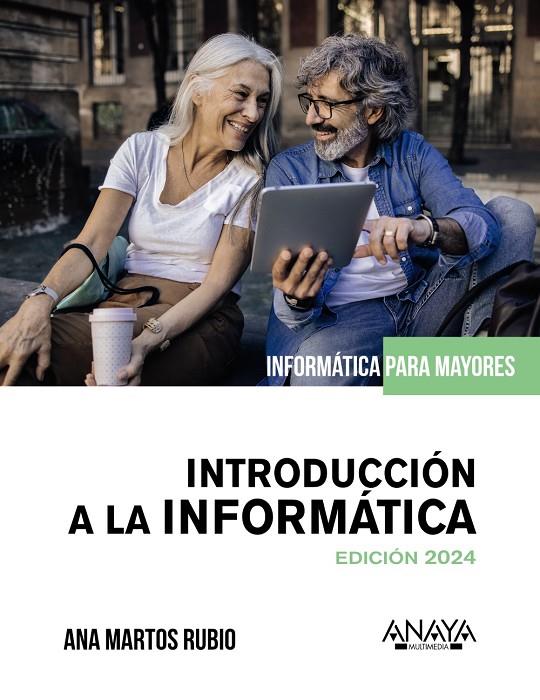 INTRODUCCIÓN A LA INFORMATICA. EDICIÓN 2024 | 9788441548398 | MARTOS RUBIO, ANA