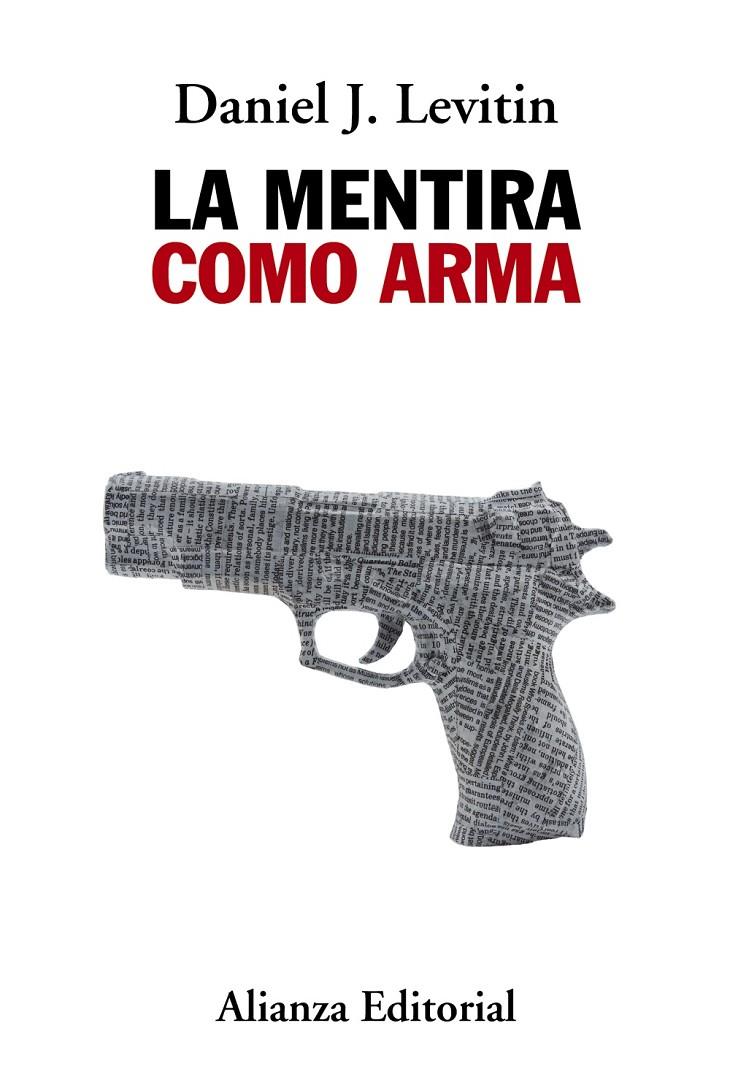 LA MENTIRA COMO ARMA | 9788491814757 | LEVITIN, DANIEL J.