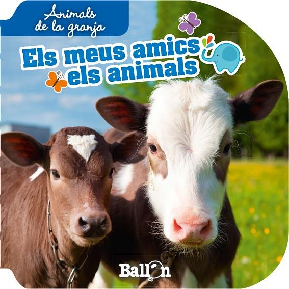 ANIMALS DE LA GRANJA - ELS MEUS AMICS ELS ANIMALS  (EN DISPLAY) | 9789037496659 | BALLON