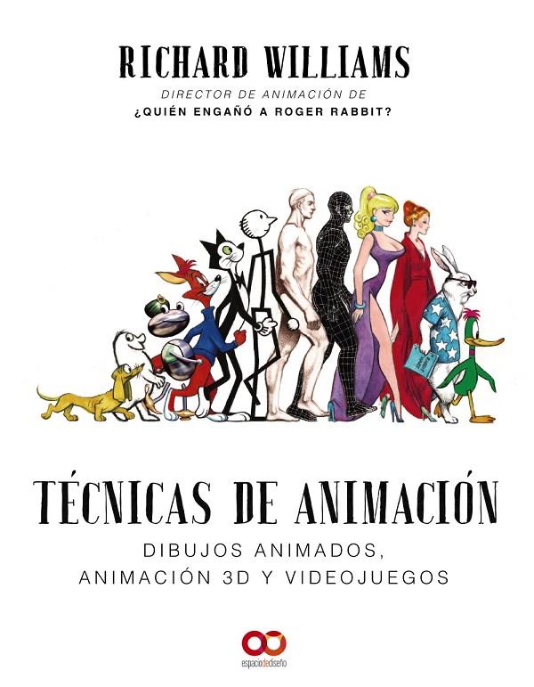 TÉCNICAS DE ANIMACIÓN. DIBUJOS ANIMADOS, ANIMACIÓN 3D Y VIDEOJUEGOS | 9788441541139 | WILLIAMS, RICHARD