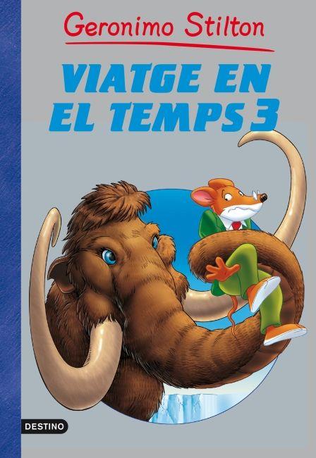 VIATGE EN EL TEMPS 3 | 9788499328430 | STILTON GERONIM