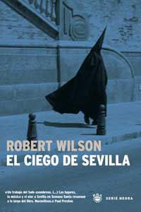 CIEGO DE SEVILLA, EL | 9788479010850 | WILSON, ROBERT