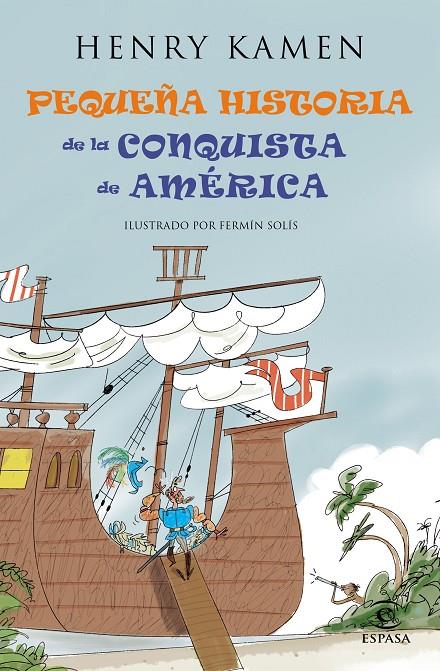 PEQUEÑA HISTORIA DE LA CONQUISTA DE AMÉRICA | 9788467042047 | HENRY KAMEN