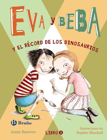 EVA Y BEBA Y EL RÉCORD DE LOS DINOSAURIOS | 9788469605417 | BARROWS, ANNIE