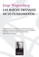 RAICES TRIVIALES DE LO FUNDAMENTAL MT-112 | 9788483832585 | WAGENSBERG, JORGE