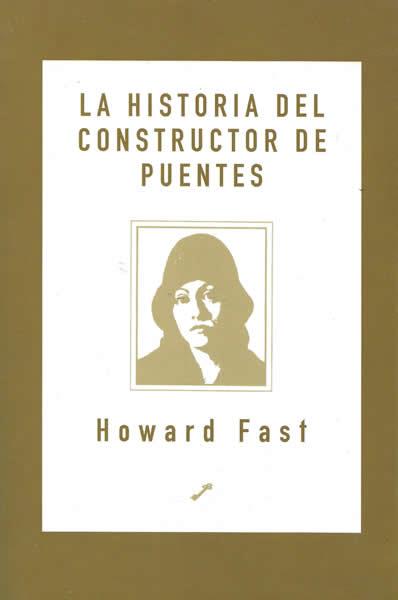 HISTORIA DEL CONSTRUCTOR DE PUENTES, LA | 9788495496034 | FAST, HOWARD