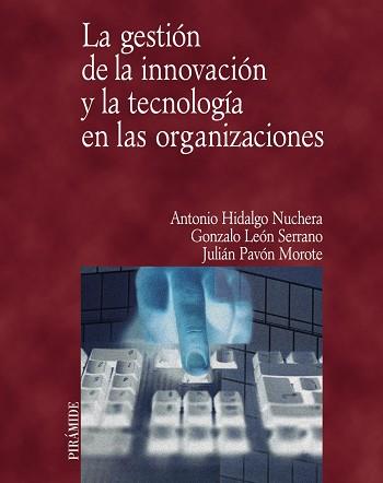 LA GESTION DE LA INNOVACION Y TECNOLOGIA EN LAS ORGANIZACION | 9788436817027 | HIDALGO NUCHERA, ANTONIO