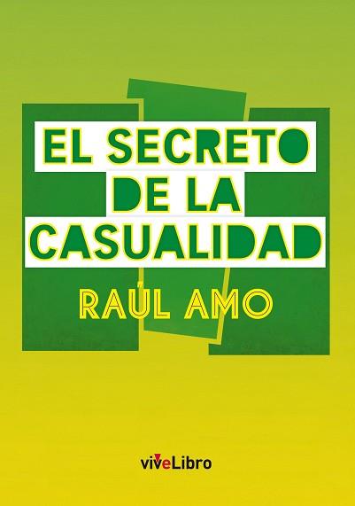 EL SECRETO DE LA CASUALIDAD | 9788416317318 | AMO, RAÚL