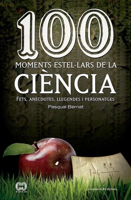 100 MOMENTS ESTEL·LARS DE LA CIÈNCIA | 9788490342893