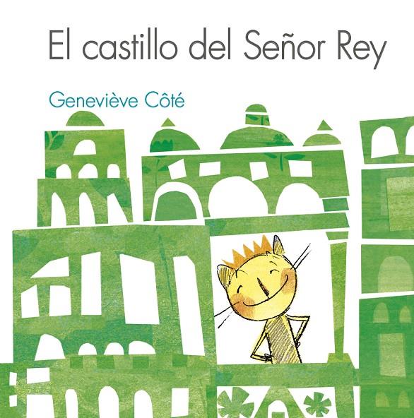 EL CASTILLO DE SR. REY | 9788491454991 | CÔTÉ, GENEVIÈVE