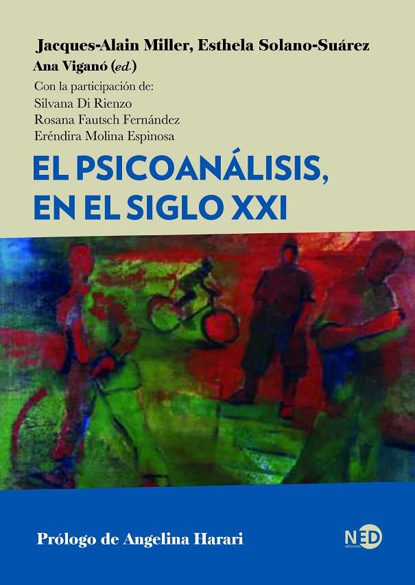 EL PSICOANÁLISIS, EN EL SIGLO XXI | 9788418273544 | MILLER, JACQUES-ALAIN / SOLANO-SUÁREZ, ESTHELA