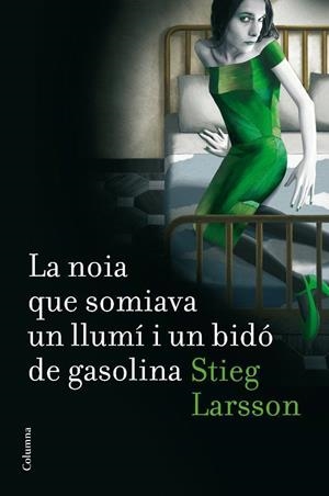 NOIA QUE SOMIAVA UN LLUMÍ I UN BIDÓ DE GASOLINA | 9788466410045 | LARSSON, STIEG