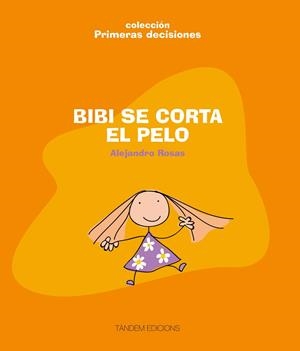 BIBI SE CORTA EL PELO (COL. PRIMERAS DECISIONES) | 9788481318425 | ROSAS, ALEJANDRO
