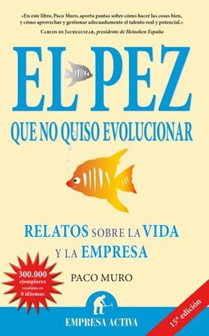 EL PEZ QUE NO QUISO EVOLUCIONAR.RELATOS SOBRE LA VIDA... | 9788492452217 | MURO,PACO