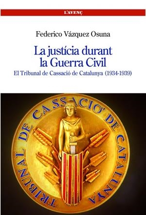JUSTICIA DURANT LA GUERRA CIVIL. EL TRIBUNAL DE CASSACIO | 9788488839299 | VAZQUEZ OSUNA, FEDERICO