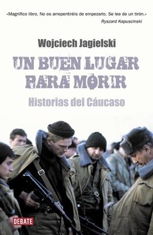 UN BUEN LUGAR PARA MORIR. HISTORIAS DEL CAUCASO | 9788483068311 | JEGIELSKI, WOJCIECH