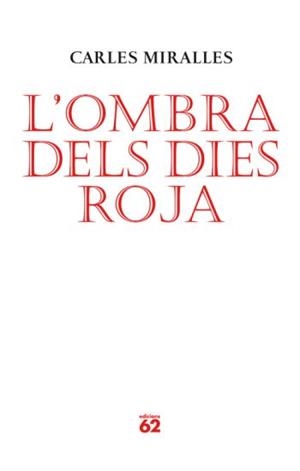 L´OMBRA DELS DIES ROJA | 9788429761986 | MIRALLES, CARLES