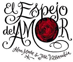 ESPEJO DEL AMOR. EL | 9788492534005 | MOORE, ALAN &  VILLARUBIA, JOSE