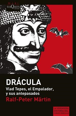 «DRÁCULA». VLAD TEPES, EL EMPALADOR, Y SUS ANTEPASADOS (MAXI | 9788483835517 | MÄRTIN, RALF-PETER