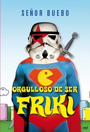 ORGULLOSO DE SER FRIKI | 9788427035225 | SEÑOR BUEBO