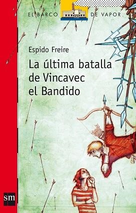 ÚLTIMA BATALLA DE VINCAVEC EL BANDIDO | 9788467535020 | ESPIDO FREIRE