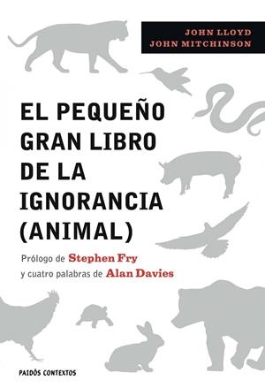 PEQUEÑO GTAN LIBRO IGNORANCIA ANIMAL    NIMAL | 9788449322389 | MITCHINSON, JOHN Y LLOYD, JOHN