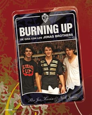 BURNING UP. DE GIRA CON LOS JONAS BROTHERS | 9788448048471 | KEVIN, JOE Y NICK JONAS