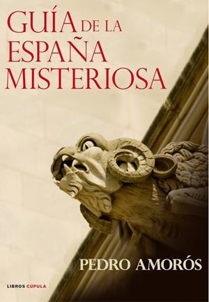 GUIA DE LA ESPAÑA MISTERIOSA | 9788448047412 | PEDRO AMORÓS SOGORB