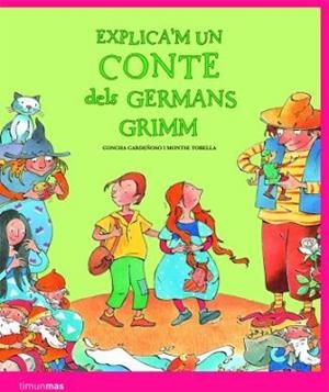 EXPLICA'M UN CONTE DELS GERMANS GRIMM | 9788408086154 | CARDEñOSO SAENZ DE MIERA, CONCEPCIó/TOBELLA, MONTSE
