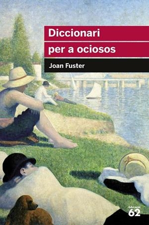 DICCIONARI PER OCIOSOS | 9788492672004 | FUSTER JOAN