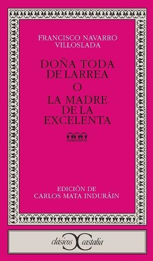 DOÑA TODA DE LARREA O LA MADRE DE LA EXCELENCIA | 9788470398025 | NAVARRO VILLOSLADA, FRANCISCO