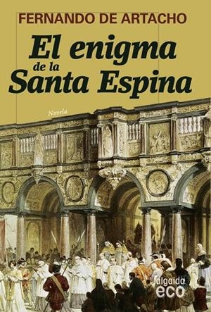 ENIGMA DE LA SANTA ESPINA | 9788498771848 | ARTACHO Y PÉREZ BLÁZQUEZ, FERNANDO DE