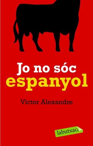 JO NO SOC ESPANYOL | 9788492549627 | ALEXANDRE, VICTOR