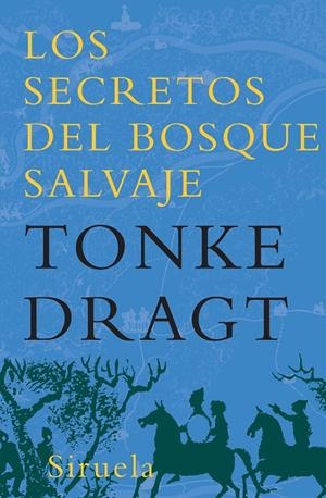 SECRETOS DEL BOSQUE SALVAJE RUSTICA-143 | 9788498413304 | DRAGT, TONKE