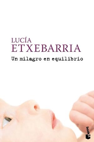 UN MILAGRO EN EQUILIBRIO | 9788408087151 | LUCÍA ETXEBARRIA