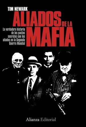 ALIADOS Y LA MAFIA EN LA SEGUNDA GUERRA MUNDIAL | 9788420668598 | NEWARK, TIM