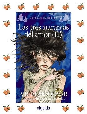 TRES NARANJAS DE AMOR II | 9788498772661 | RODRÍGUEZ ALMODÓVAR, ANTONIO