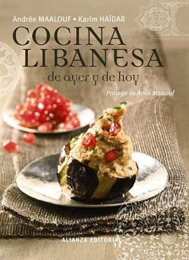 COCINA LIBANESA DE AYER Y DE HOY | 9788420684581 | MAALOUF, ANDRÉE/HAÏDAR, KARIM